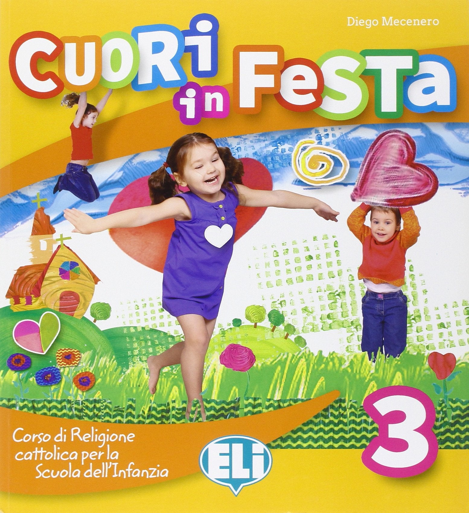 Cuori in festa. Albo 3 anni. Per la Scuola materna (Quaderni operativi infanzia) Religion & Esotericism