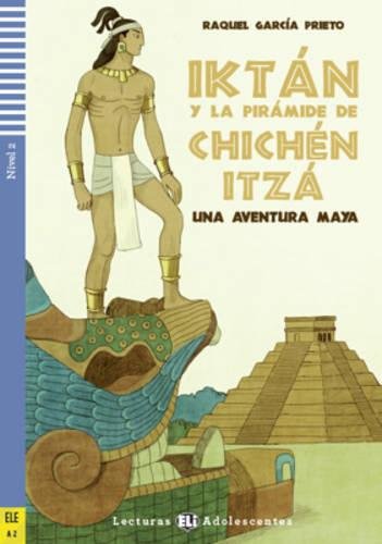 TeenELIReaders-Spanish:IktanylapiramidedeChichenItza: Iktan y la piramide de Chichen Itza + downlo Professional & Reference Books