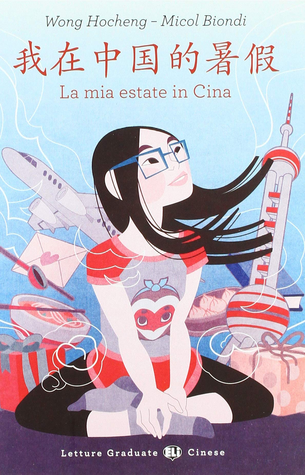 La mia estate in Cina. Livello A1-A2. Pour les lycées. Ediz. cinese e italiana. Avec expansion en ligne book