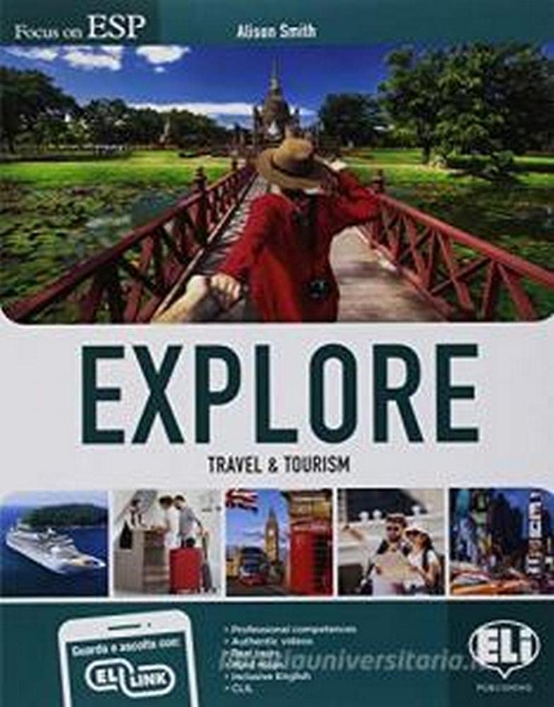 Explore. Travel & tourism. Per gli Ist. tecnici settore economico e turismo. Ediz. per la scuola. Con Contenuto digitale per accesso online. Con Contenuto digitale per download (Inglese corsi ESP) Non-fiction