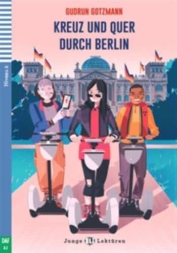 Teen ELI Readers - German: Kreuz und quer durch Berlin + downloadable audio book