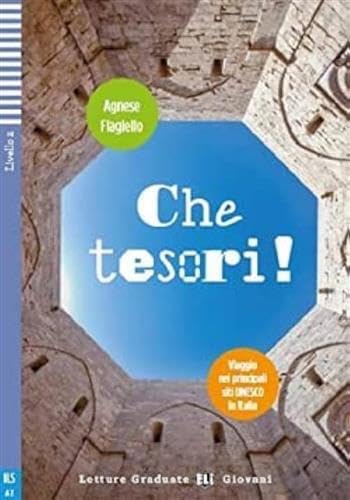 Teen ELI Readers - Italian: Che tesori! Viaggio nei siti UNESCO in Italia + down (Letture) Foreign Languages ​​& Dictionaries