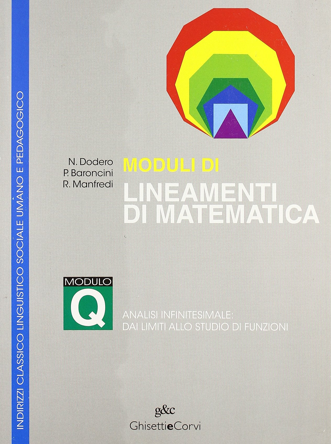 Moduli di lineamenti di matematica. Modulo Q. Analisi infinitesimale: dai limiti allo studio di funzioni. Per il Liceo classico book