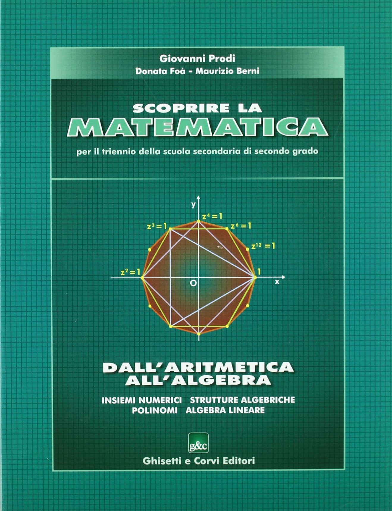 Scoprire la matematica. Dall'aritmetica all'algebra. Per le Scuole superiori Professional & Reference Books