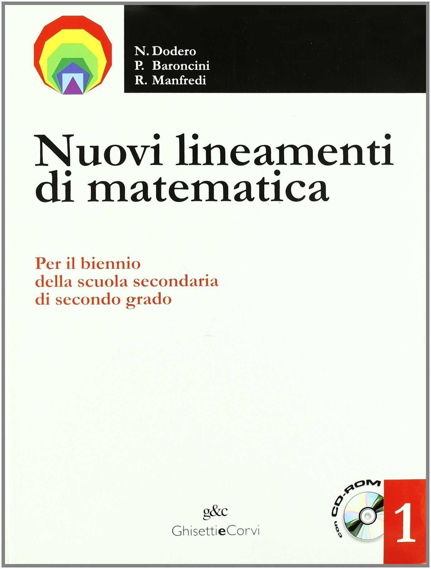 Nuovi lineamenti di matematica. Per le Scuole superiori. Con CD-ROM: Rotte sulla matematica (Vol. 1) book