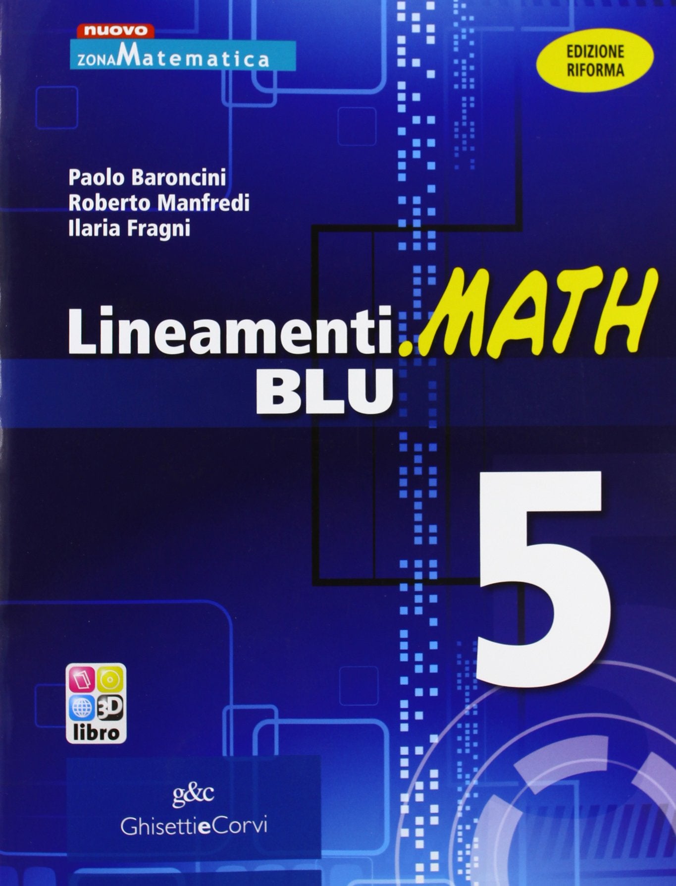 Lineamenti.math blu. Ediz. riforma. Per le Scuole superiori. Con espansione online (Vol. 5) Professional & Reference Books