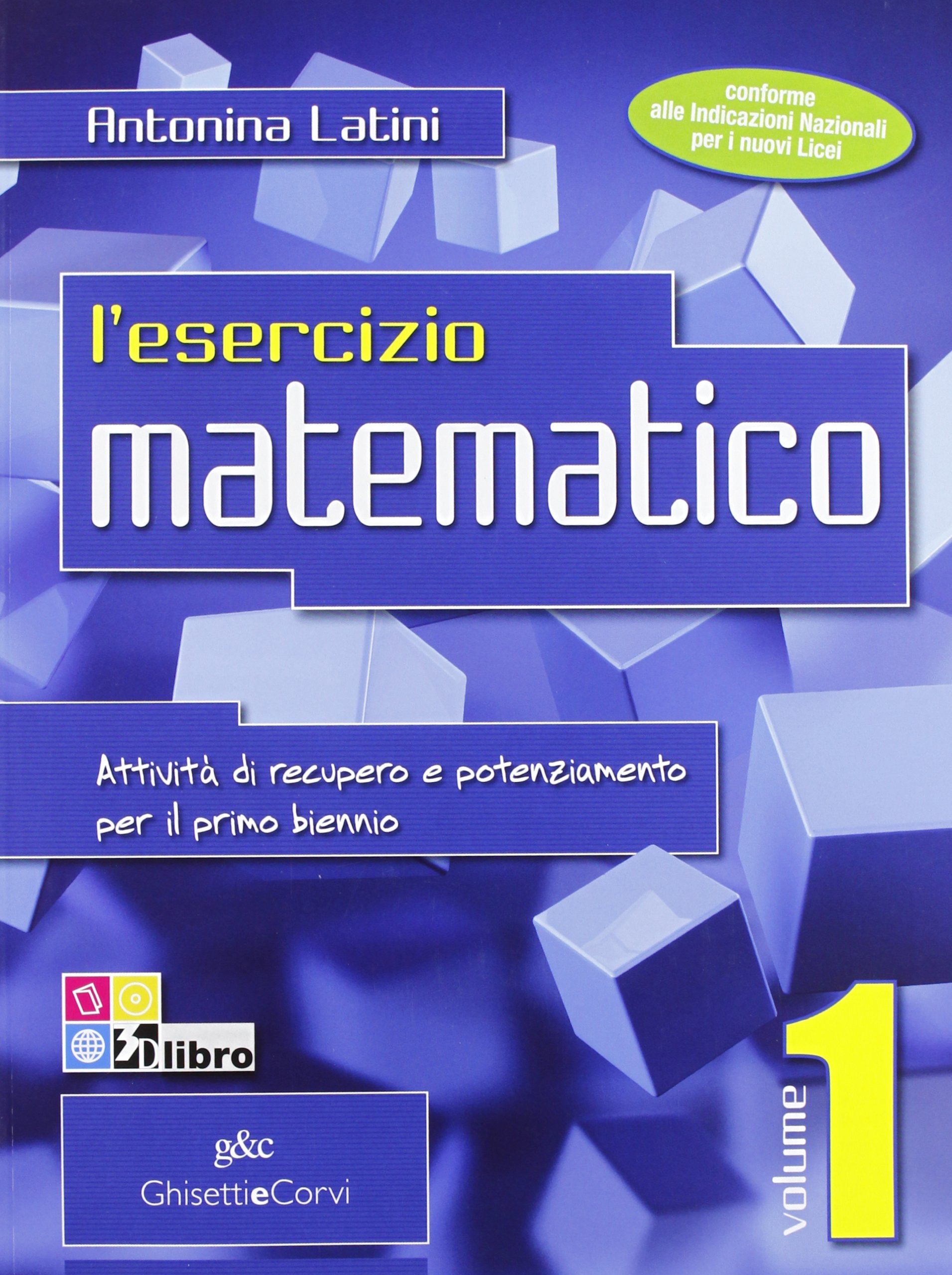 L'esercizio matematico. Per il recupero e il potenziamento del primo anno nei nuovi Licei (Vol. 1) Professional & Reference Books