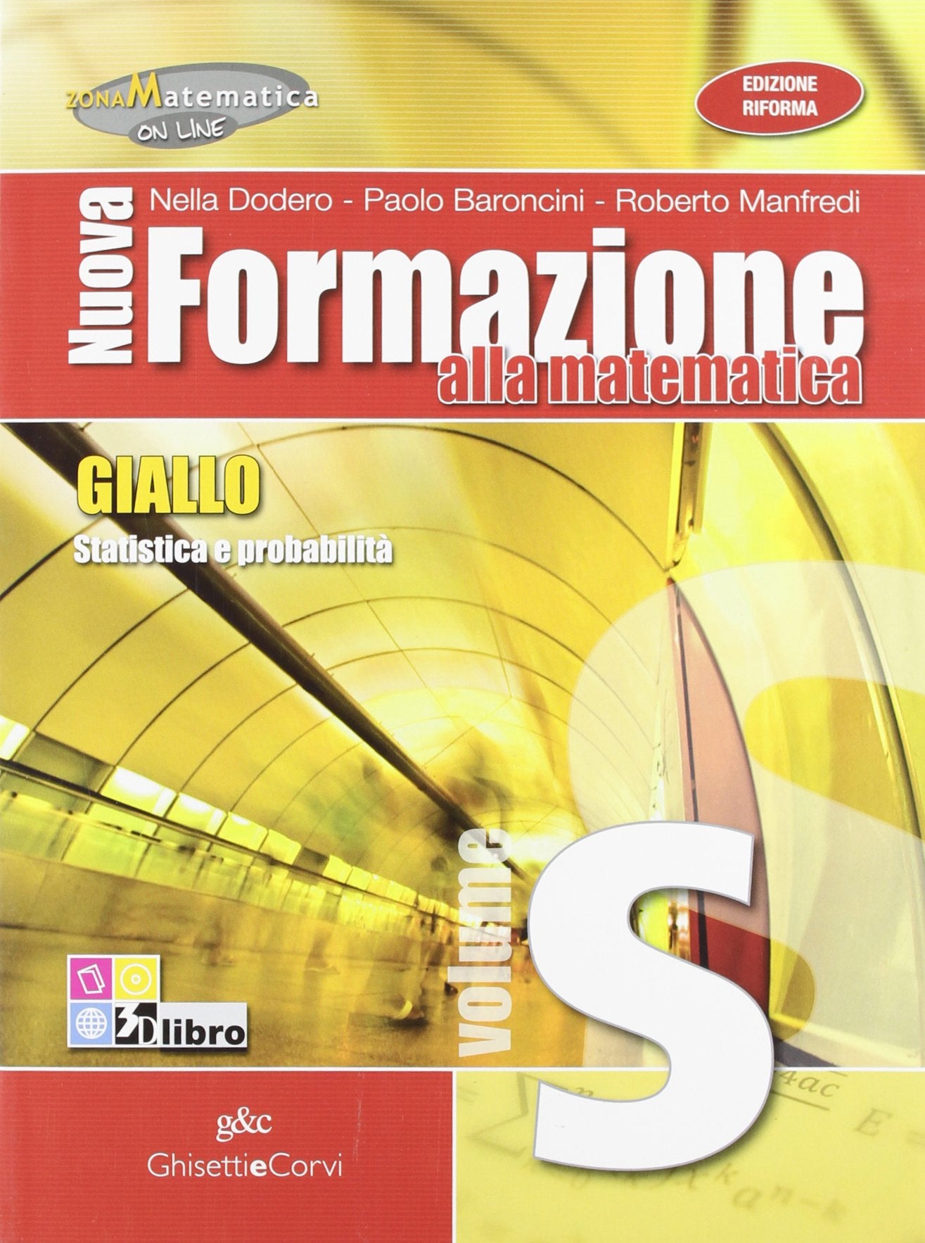 Nuova formazione alla matematica. Giallo. Vol. S: Statistica e probabilità. Per le Scuole superiori. Con espansione online book