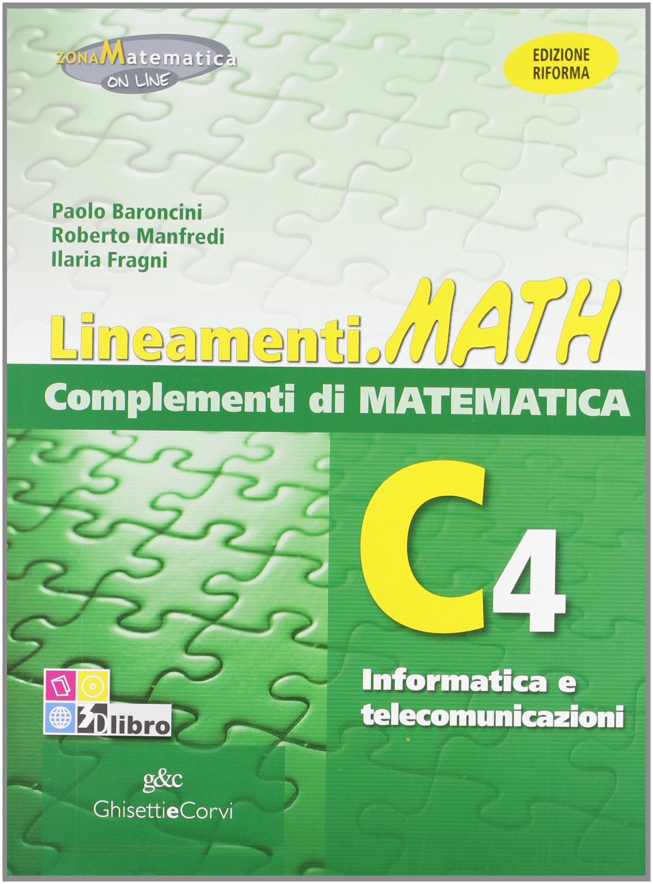 Lineamenti.math verde. Ediz. riforma. C4: Informatica e telecomunicazioni. Per le Scuole superiori. Con espansione online Professional & Reference Books