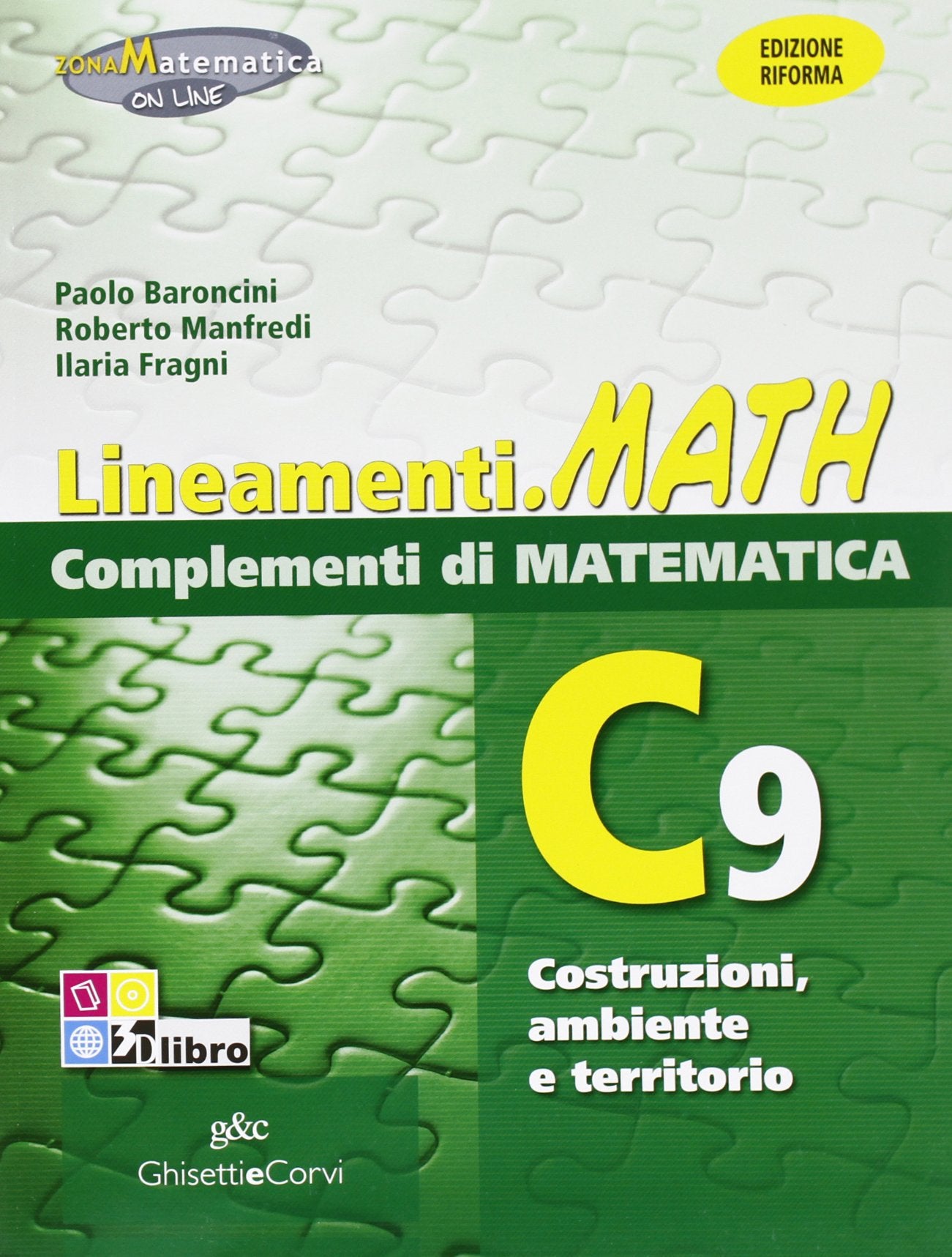 Lineamenti.math verde. Ediz. riforma. C9: Costruzioni, ambiente e territorio. Per le Scuole superiori. Con espansione online Professional & Reference Books