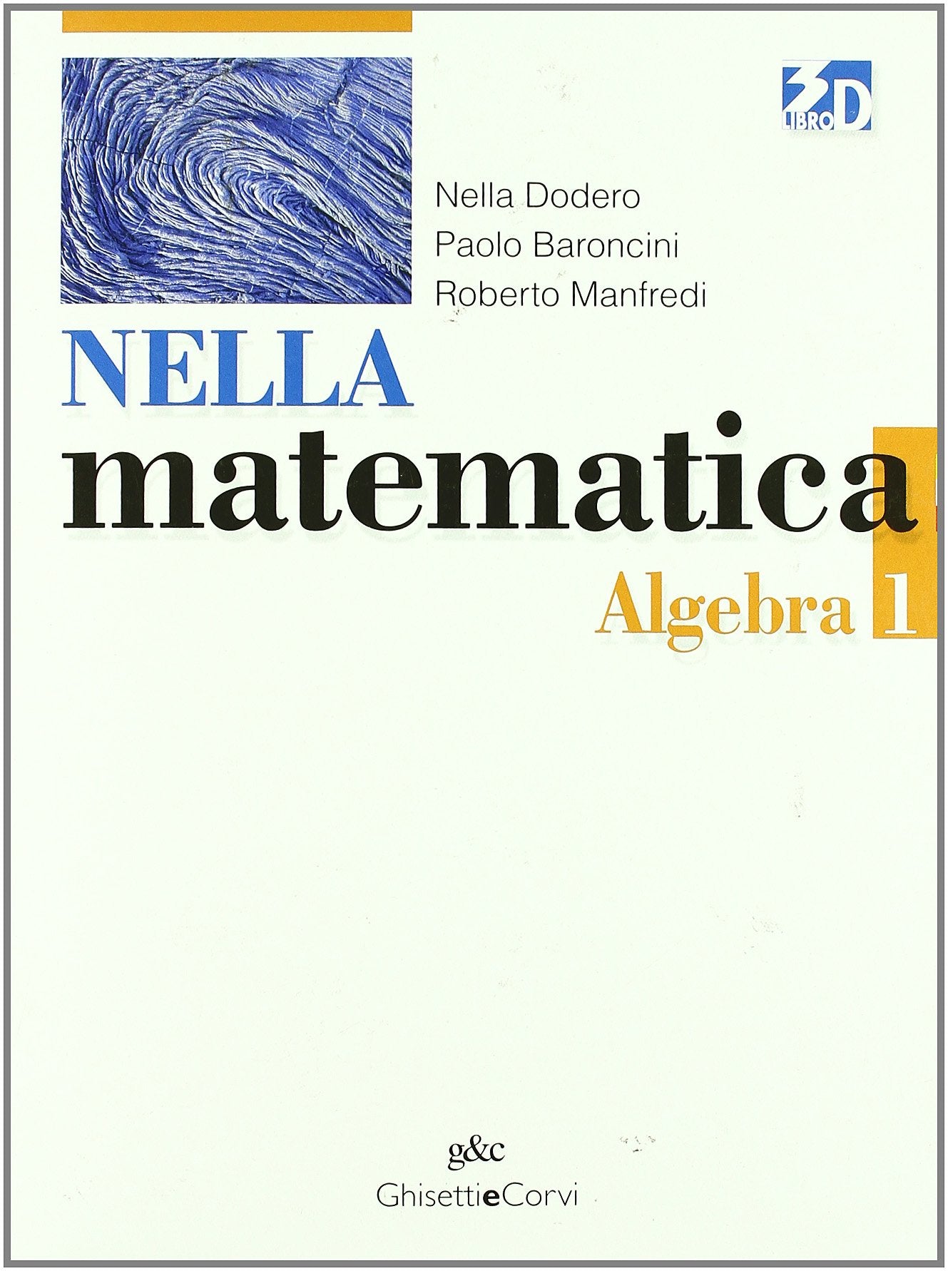 Nella matematica. Algebra. Per le Scuole superiori. Con espansione online (Vol. 1) Professional & Reference Books