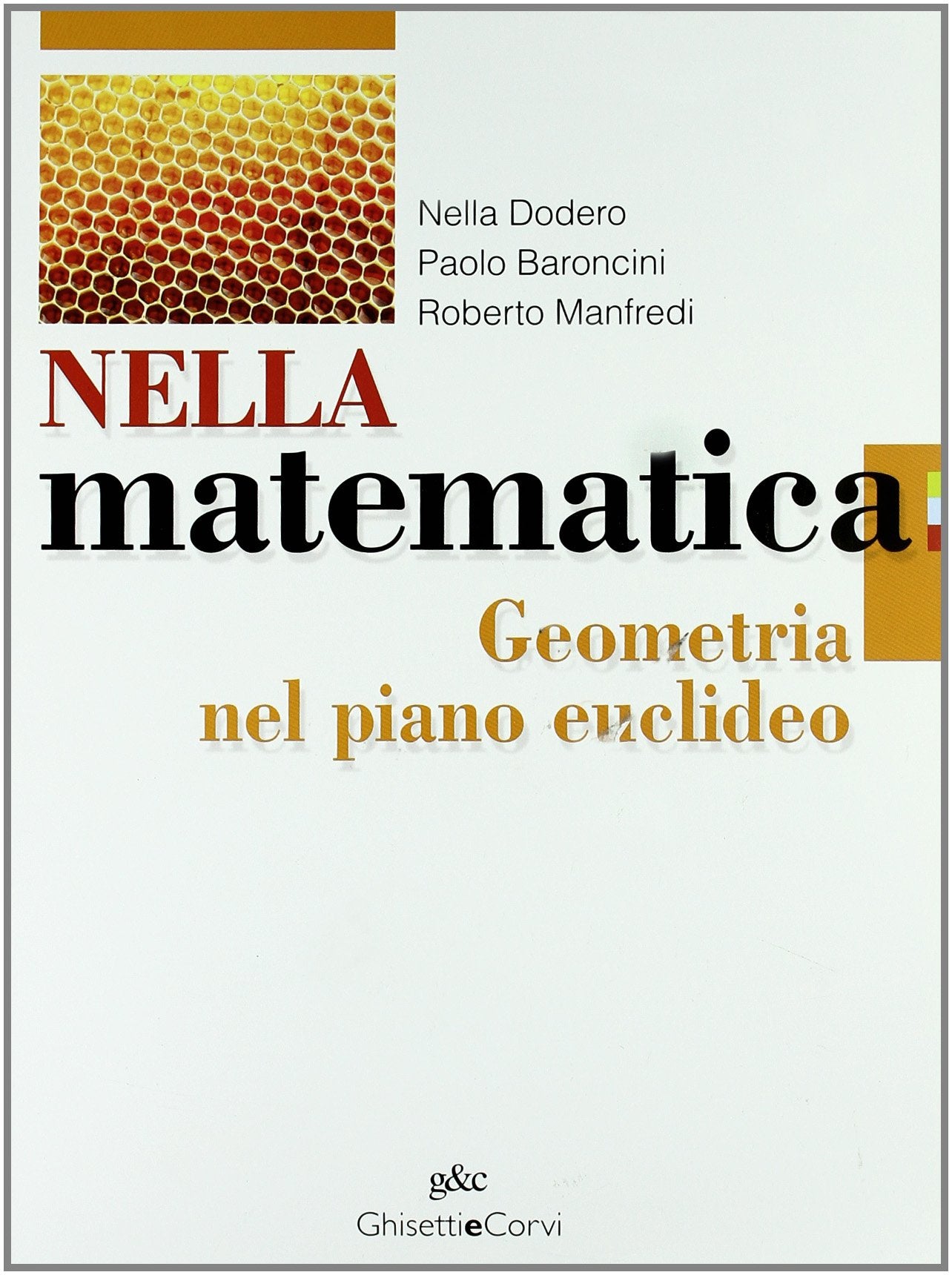 Nella matematica. Geometria nel piano euclideo. Volume unico. Per le Scuole superiori. Con espansione online book