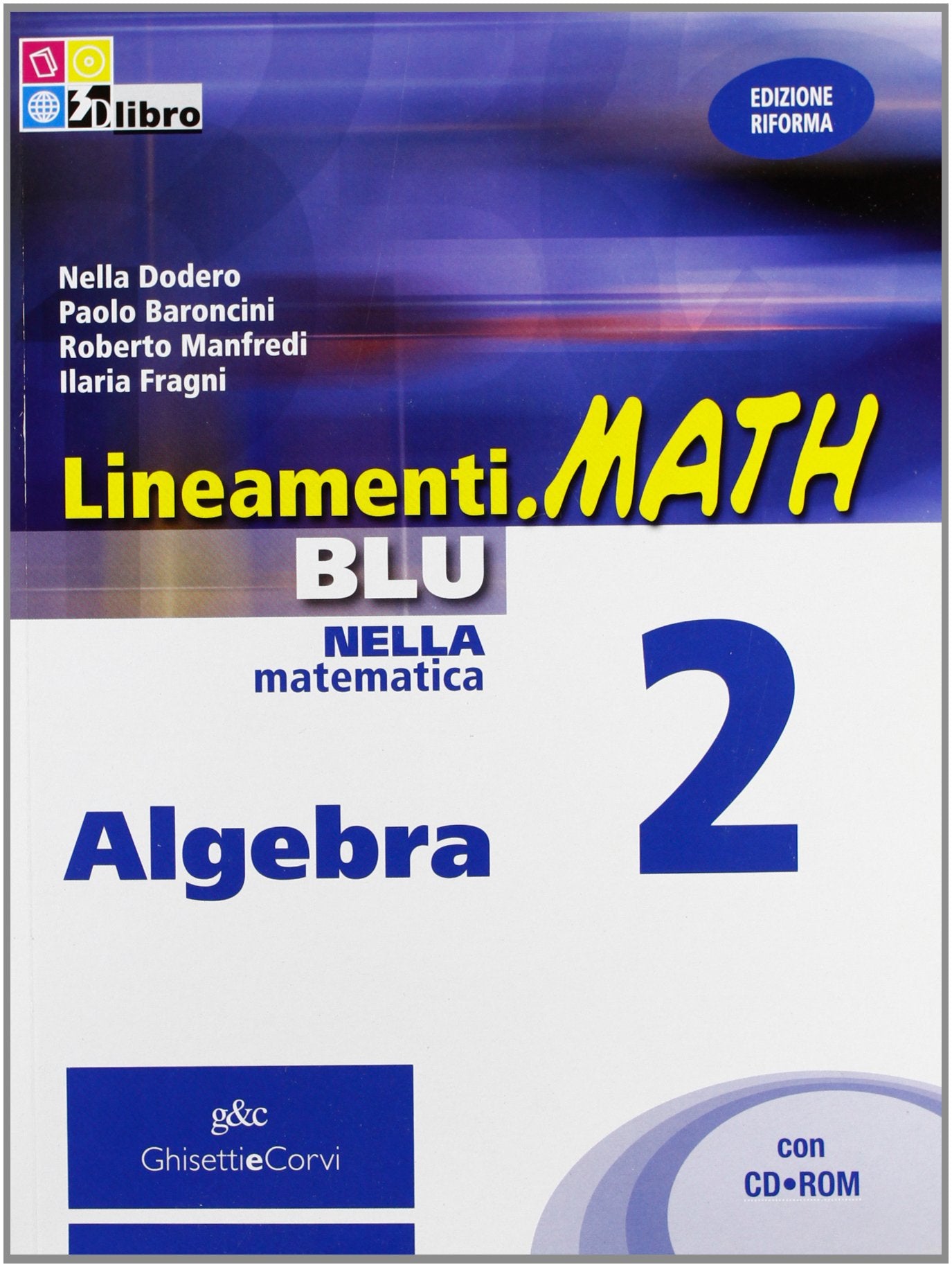 Lineamenti.math blu. Algebra. Per le Scuole superiori. Con CD-ROM. Con espansione online (Vol. 2) book