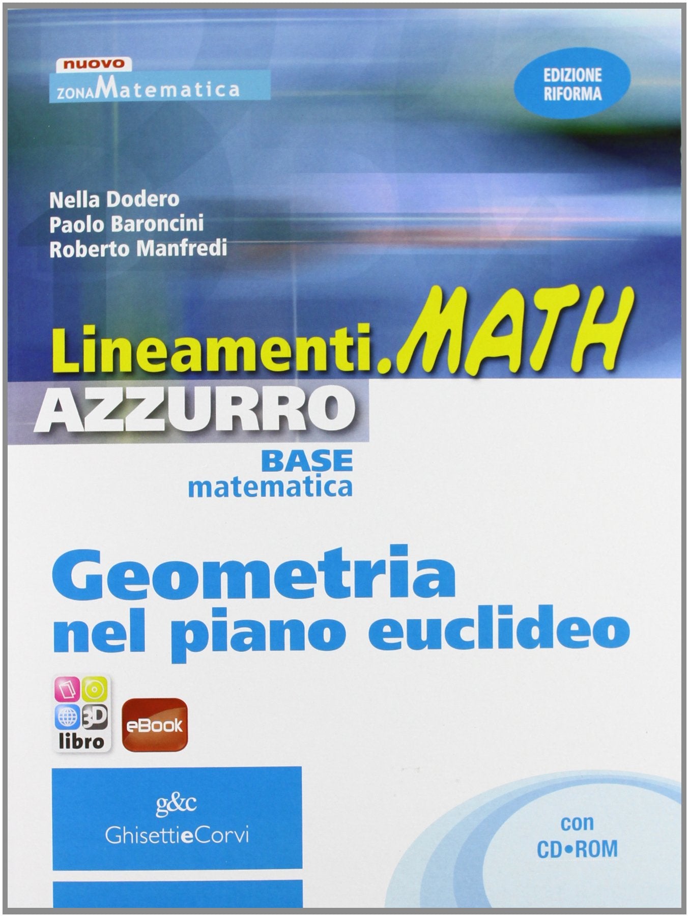 Lineamenti.math azzurro. Geometria nel piano euclideo. Per le Scuole superiori. Con CD-ROM. Con espansione online book