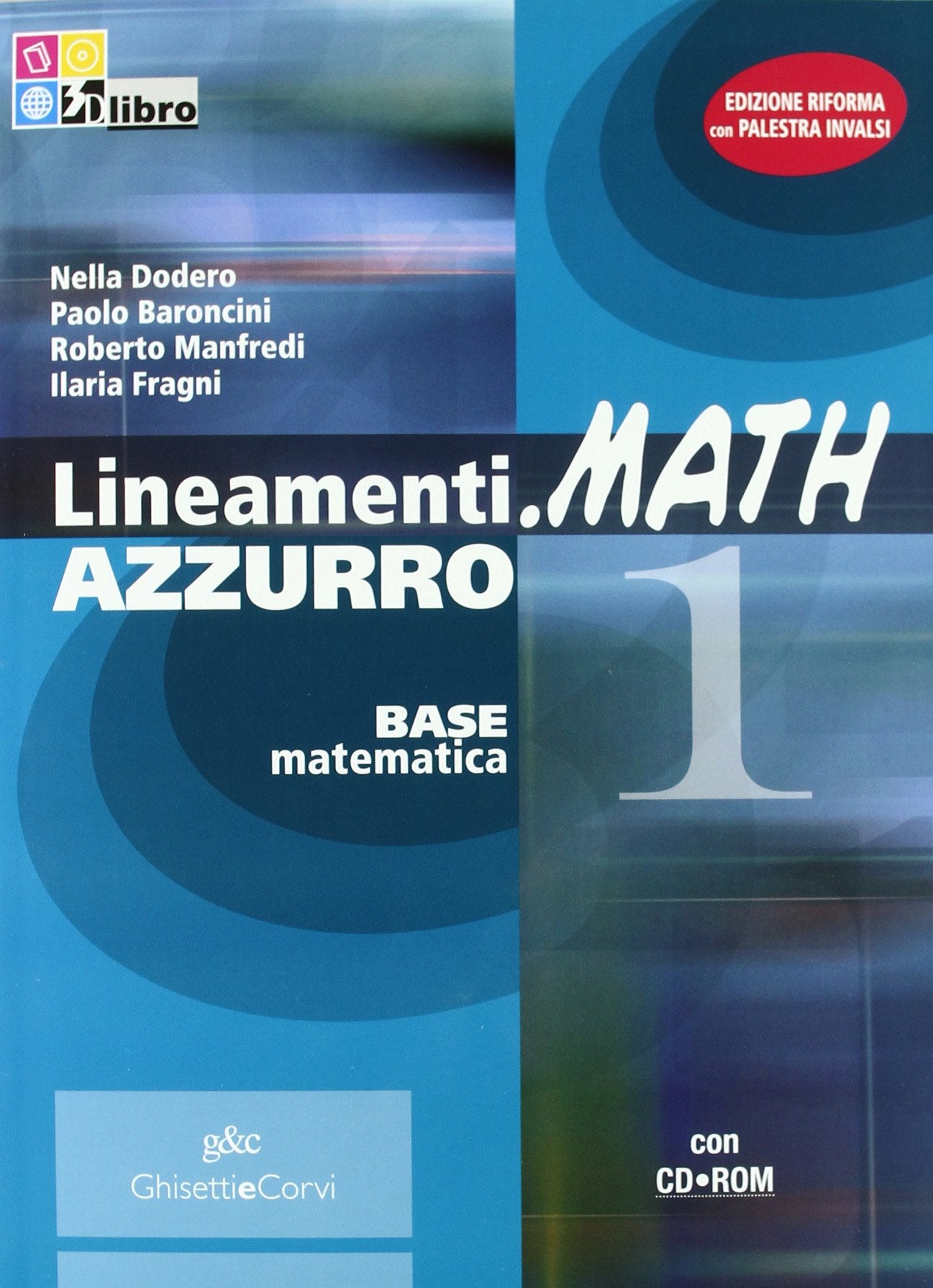 Lineamenti.math azzurro. Con prove INVALSI. Per le Scuole superiori. Con CD-ROM. Con espansione online (Vol. 1) book