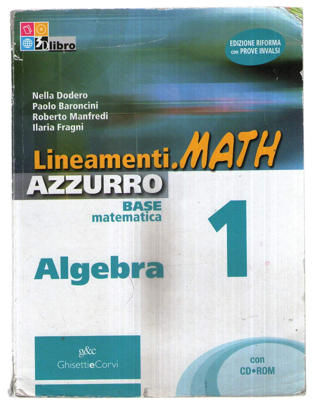 Lineamenti.math azzurro. Algebra. Con prove INVALSI. Per le Scuole superiori. Con CD-ROM. Con espansione online (Vol. 1) book
