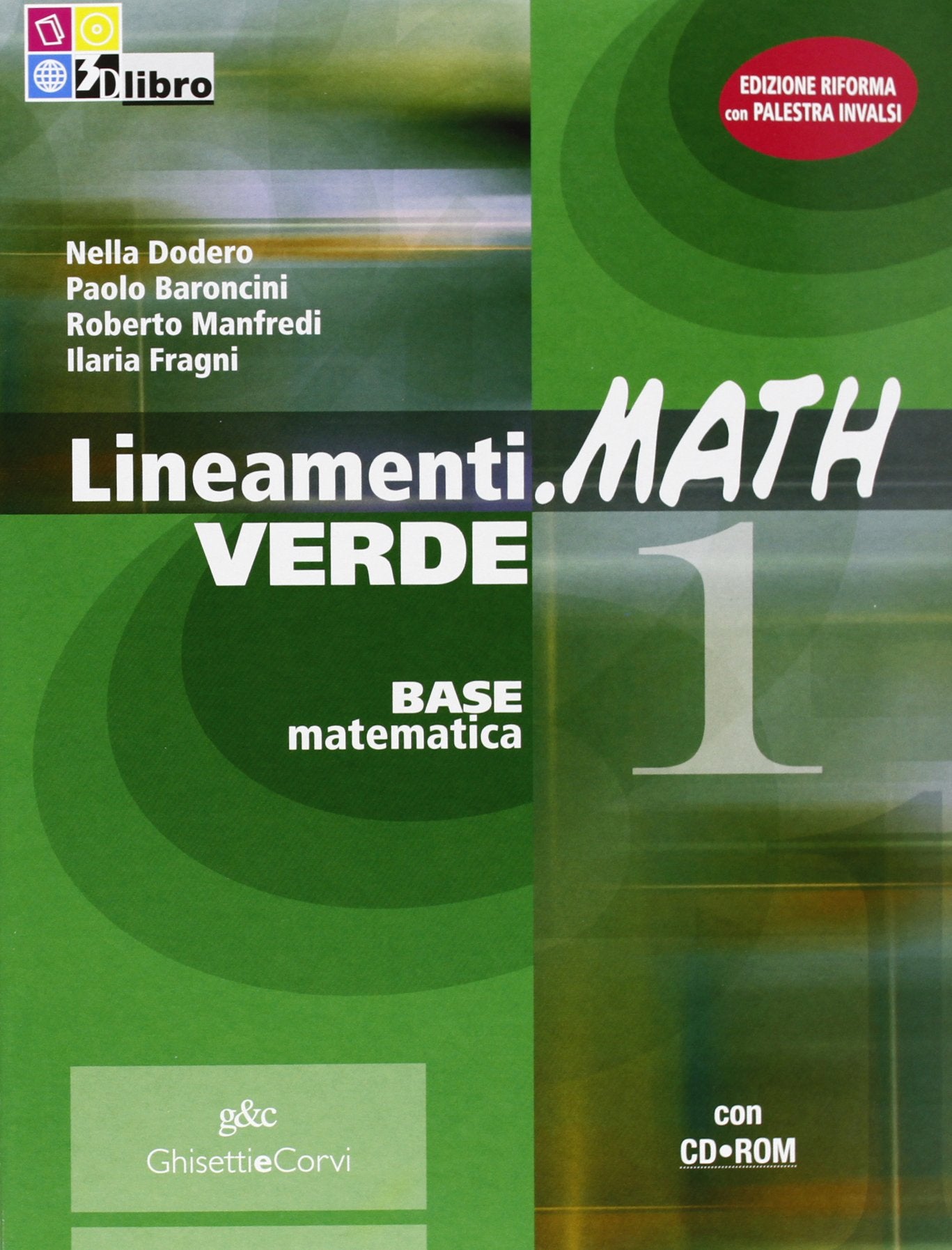 Lineamenti.math verde. Prove INVALSI. Per le Scuole superiori. Con CD-ROM. Con espansione online (Vol. 1) book