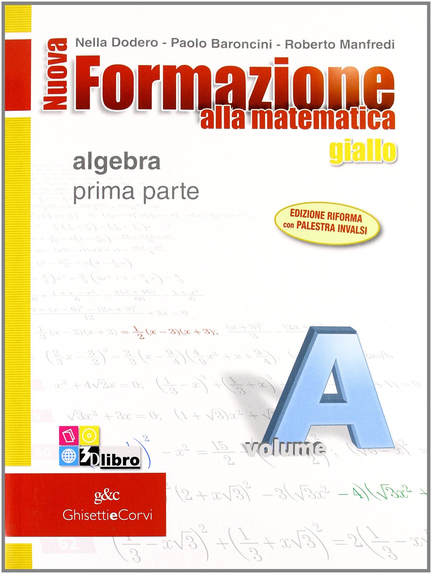 Nuova formazione alla matematica. Algebra. Con quaderno di recupero-Prove INVALSI. Giallo. Per gli Ist. professionali. Con CD-ROM. Con espansione online (Vol. 1) book