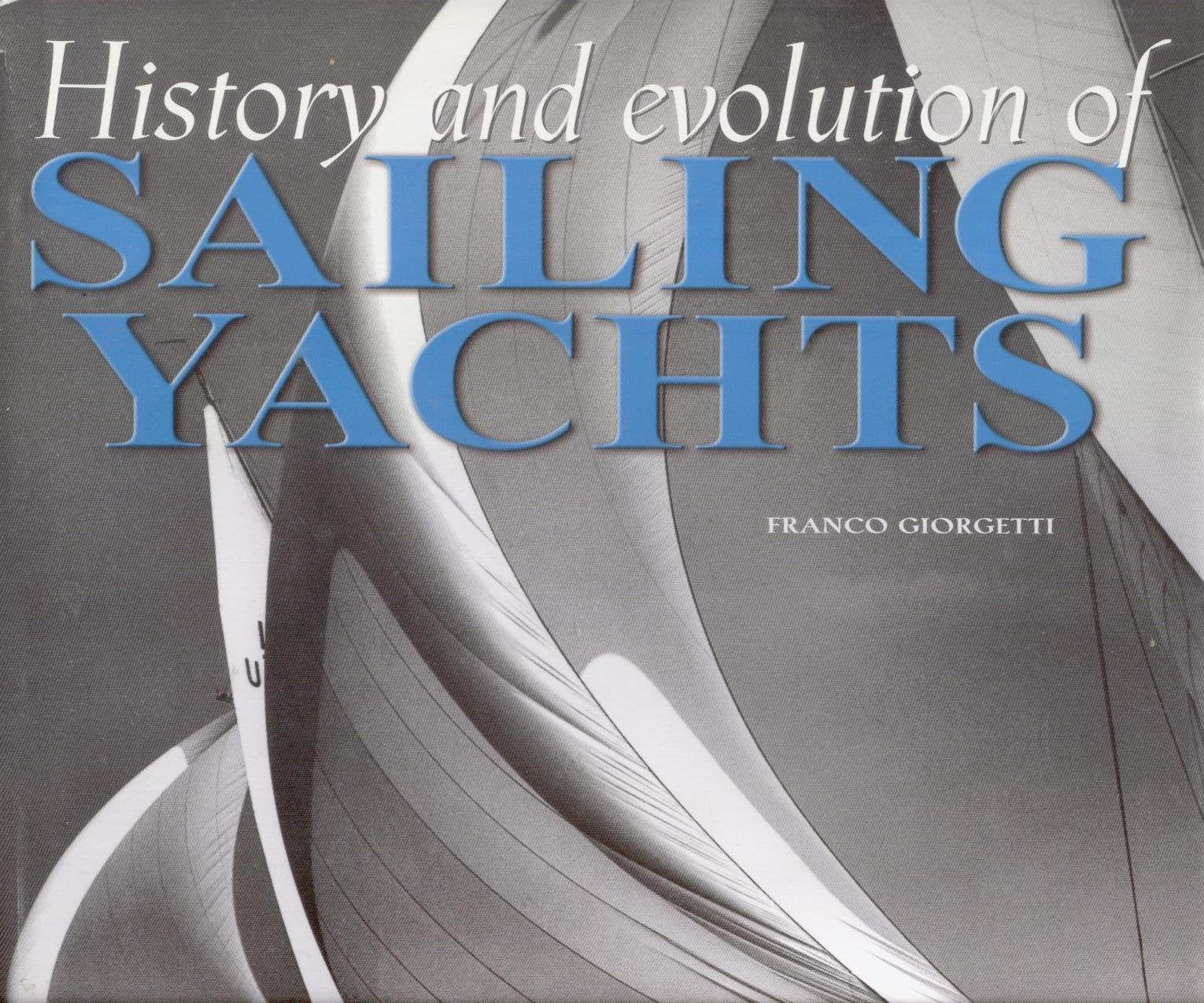 History and Evolution of Sailing Yachts (From Technique to Adventure) Politics & History