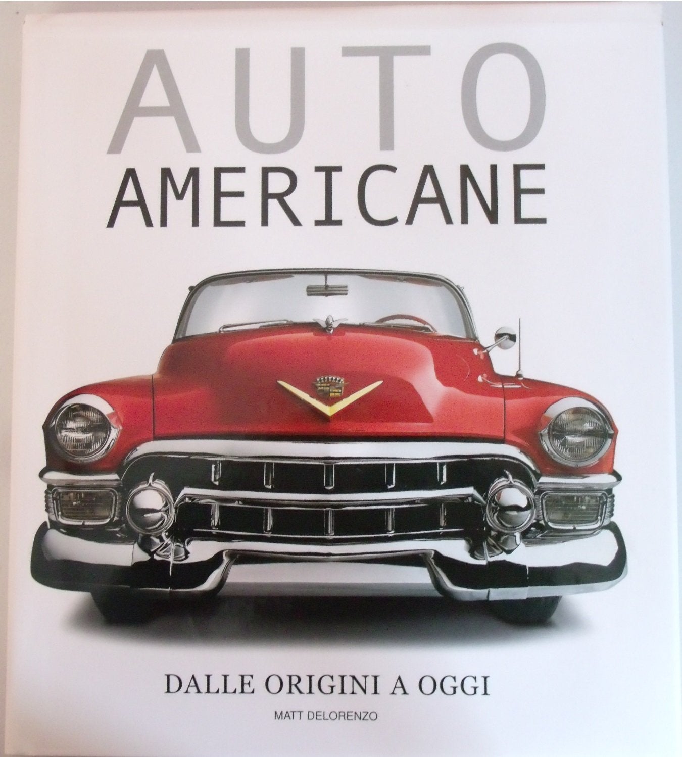 Auto americane. Dalle origini a oggi. Ediz. illustrata book