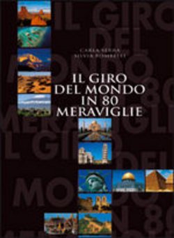 Il giro del mondo in 80 meraviglie. Ediz. illustrata book