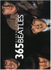 Trecentosessantacinque giorni con i Beatles. Ediz. illustrata (Immagini per un anno) Arts & Music
