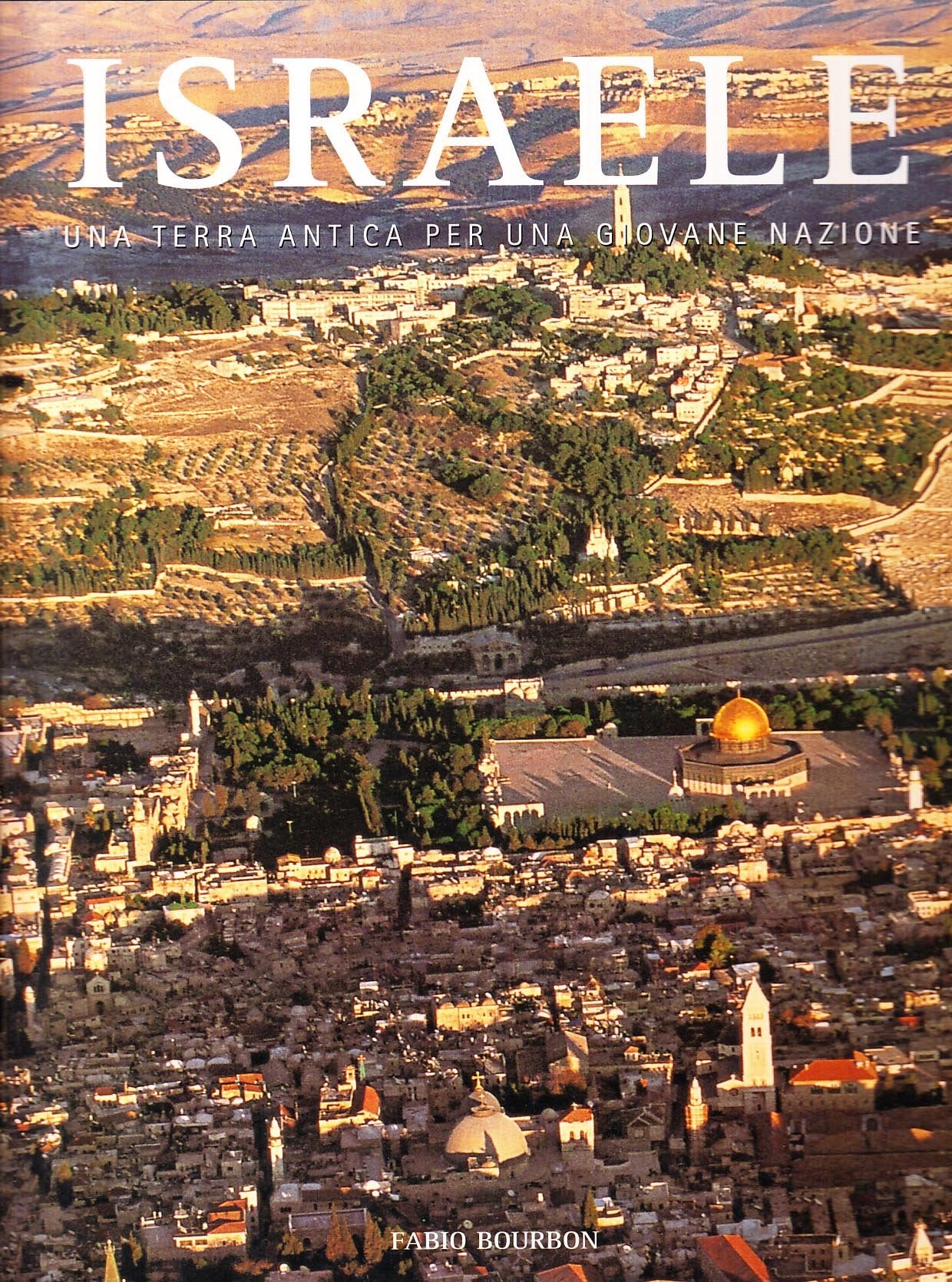 Israele. Una terra antica per una giovane nazione. Ediz. illustrata book