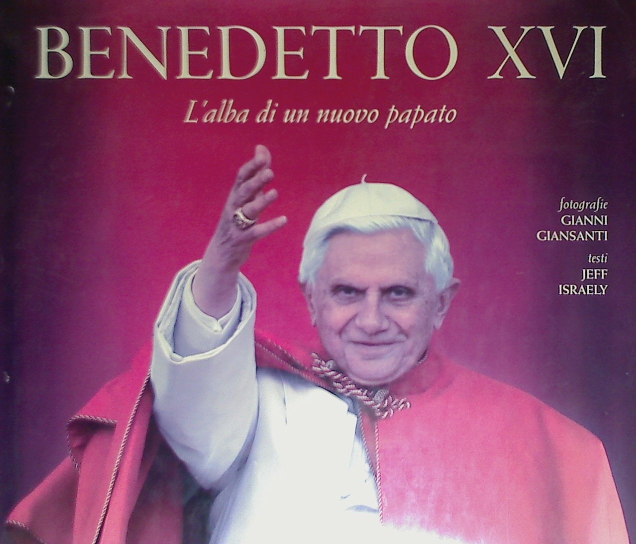 Benedetto XVI. L'alba di un nuovo papato. Ediz. illustrata book