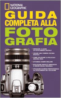 Guida completa alla fotografia. Ediz. illustrata book