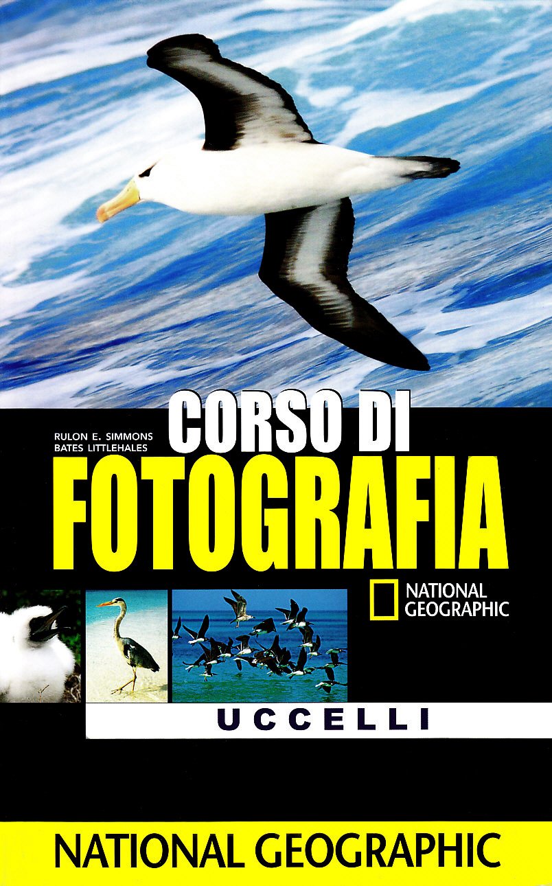 Corso di fotografia. Uccelli. Ediz. illustrata (I corsi di fotografia National Geographic) Photography