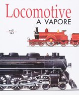 Locomotive a vapore. Ediz. illustrata book