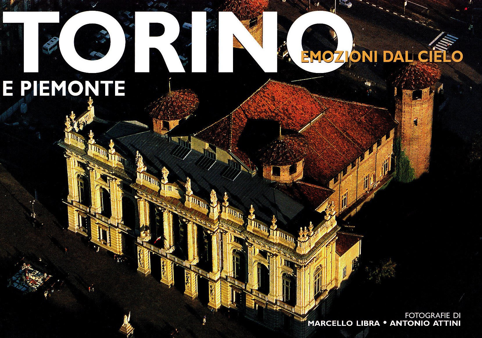 Torino e Piemonte. Ediz. illustrata: Emozioni dal cielo (Italia emozioni dal cielo) Photography