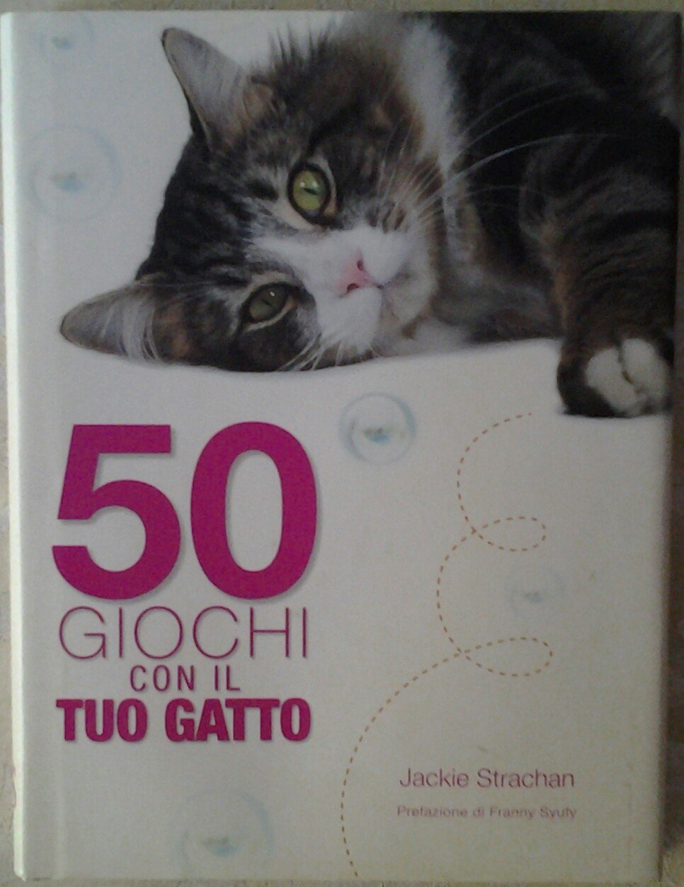 Cinquanta giochi con il tuo gatto Pets