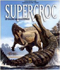 Supercroc. Le origini dei coccodrilli. Ediz. illustrata (National Geographic Little Kids) Non-fiction