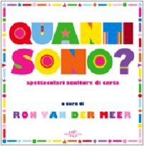 Quanti sono? Spettacolari sculture di carta. Libro pop-up. Ediz. illustrata book