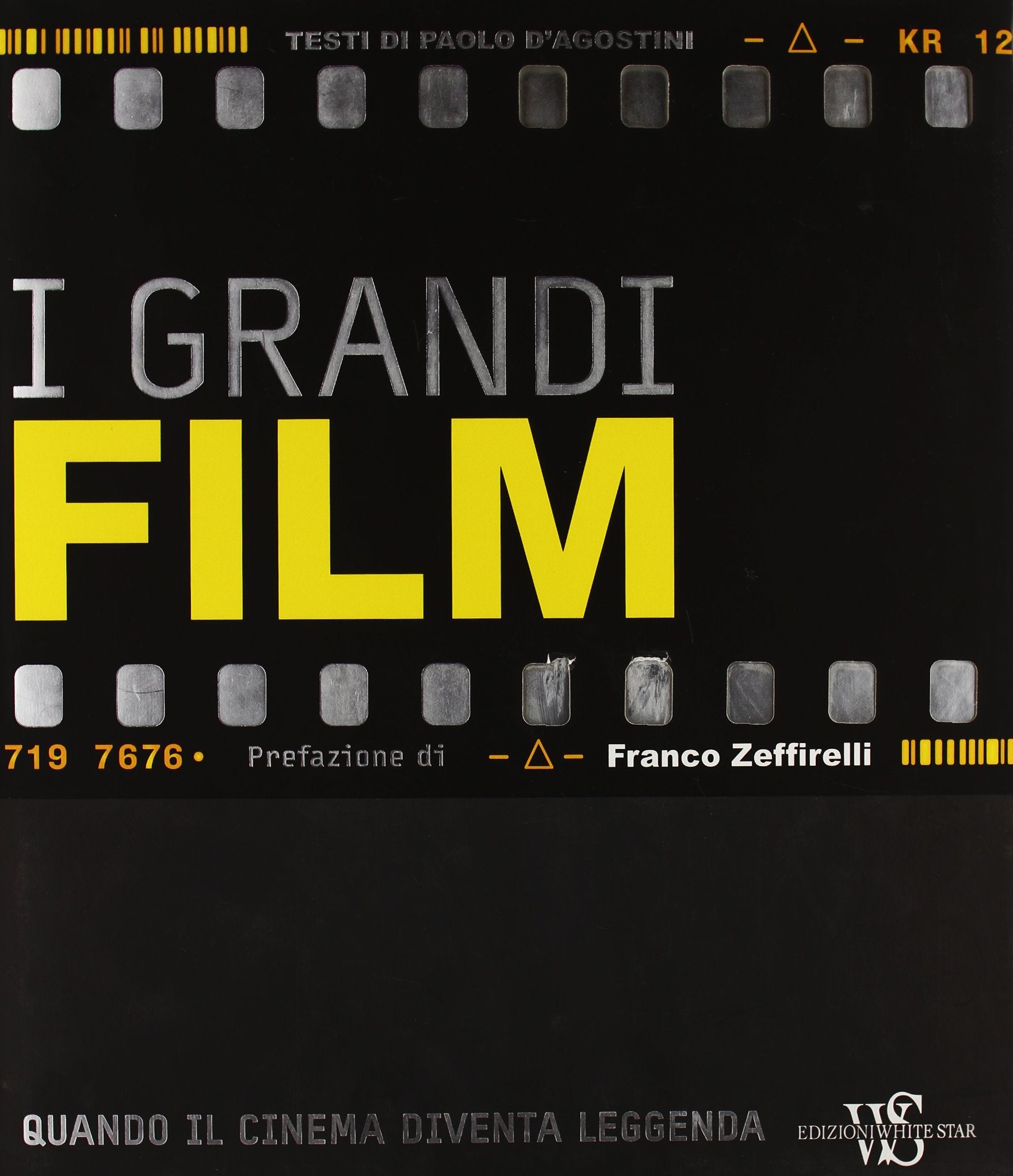 I grandi film. Quando il cinema diventa leggenda. Ediz. illustrata book