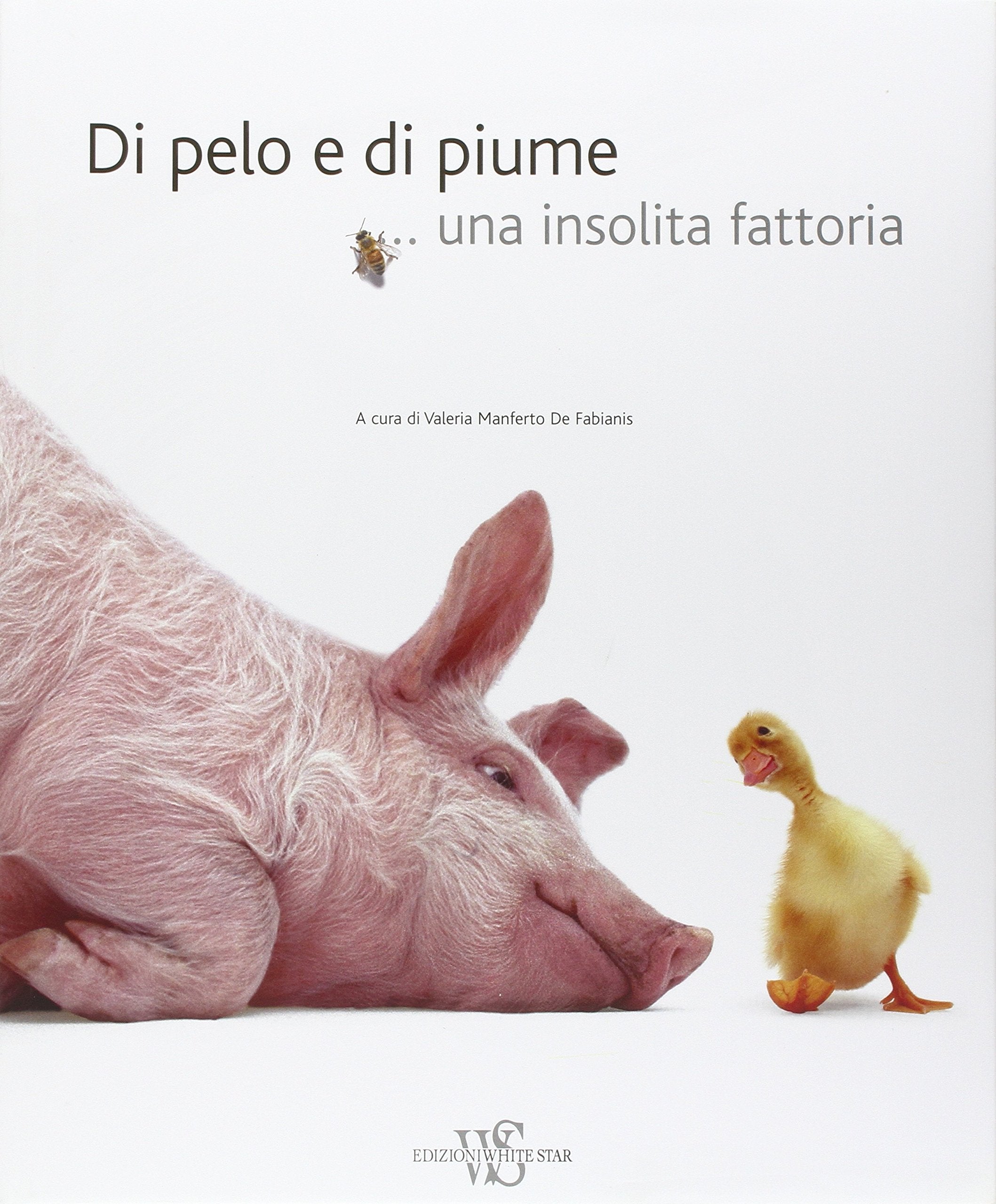 Di pelo e di piume... una insolita fattoria. Ediz. illustrata book