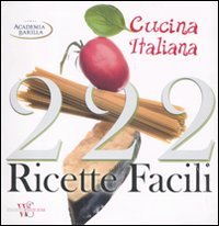 222 ricette facili della cucina italiana book