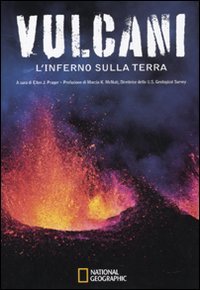 Vulcani. L'inferno sulla Terra. Ediz. illustrata book