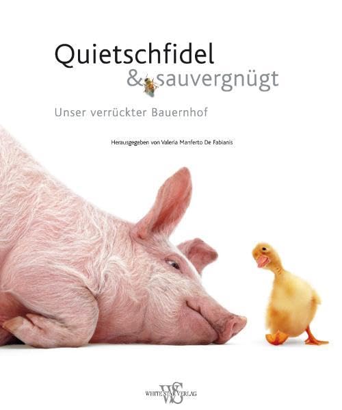 Quietschfidel & Sauvergnügt: Unser verrrückter Bauernhof (Natur, Tiere) Pets