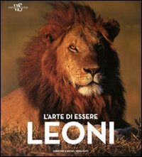 L'arte di essere leoni. Ediz. illustrata book