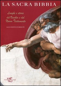 La sacra Bibbia. Luoghi e storie del Vecchio e del Nuovo Testamento. Ediz. illustrata Film, Art & Culture