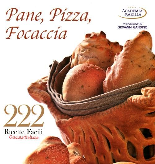 222 ricette facili della cucina italiana. Pane, pizza, focaccia book