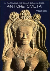 Il patrimonio mondiale dell'Unesco. Antiche civiltà. Ediz. illustrata book