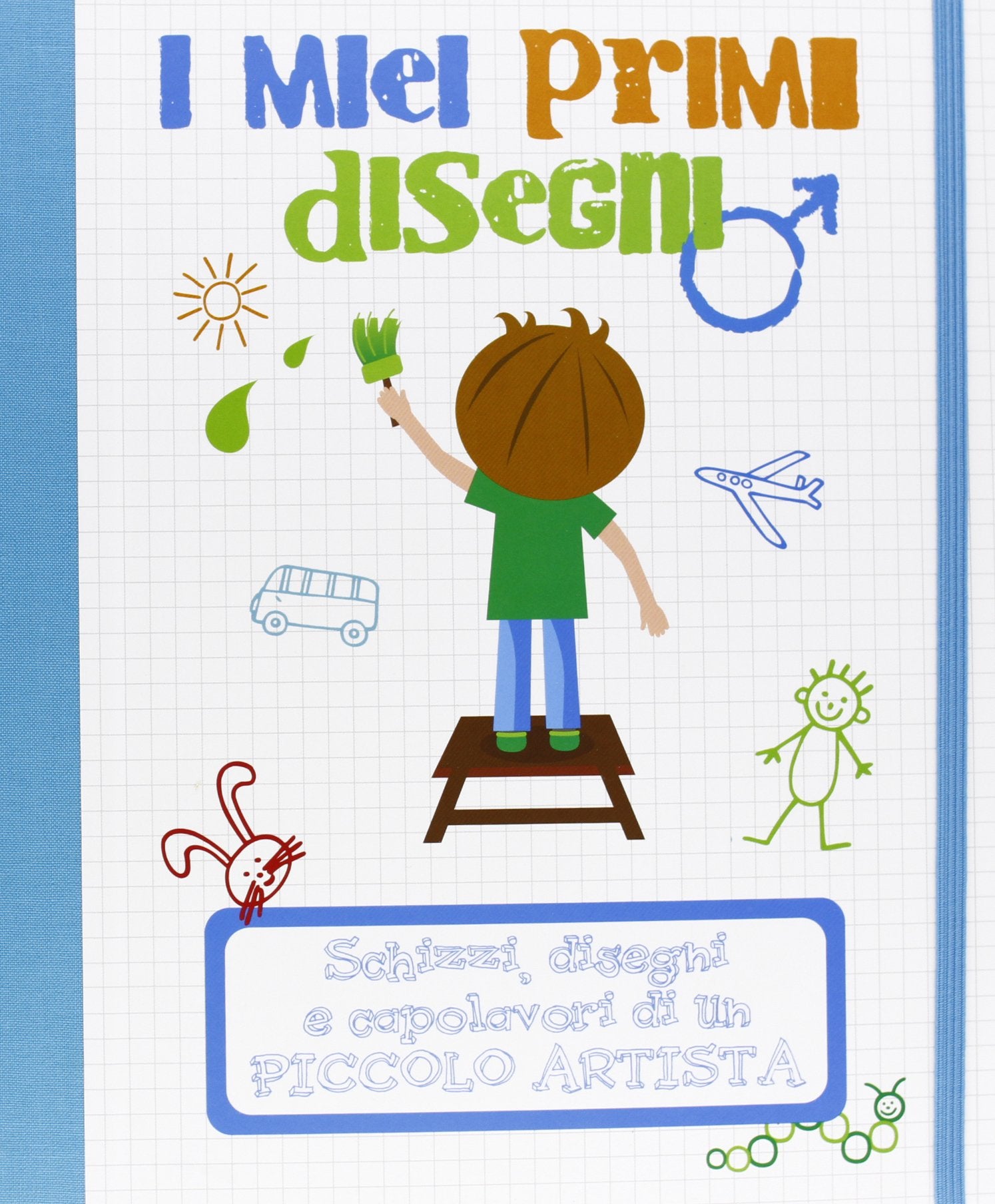 I miei primi disegni. Schizzi, disegni e capolavori di un piccolo artista. Ediz. illustrata book