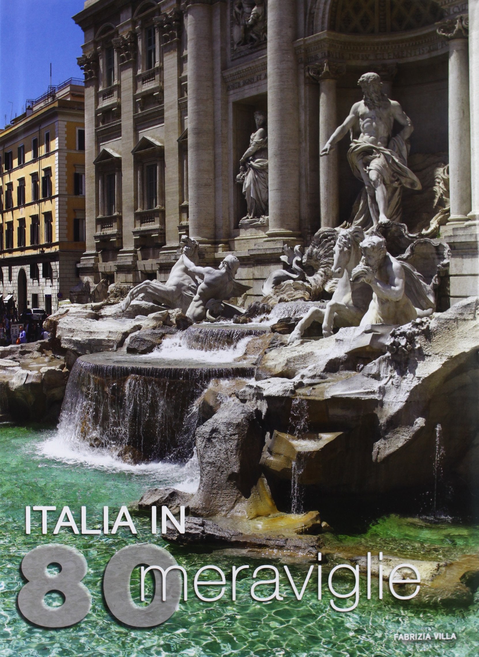 Italia in 80 meraviglie. Ediz. illustrata Architecture