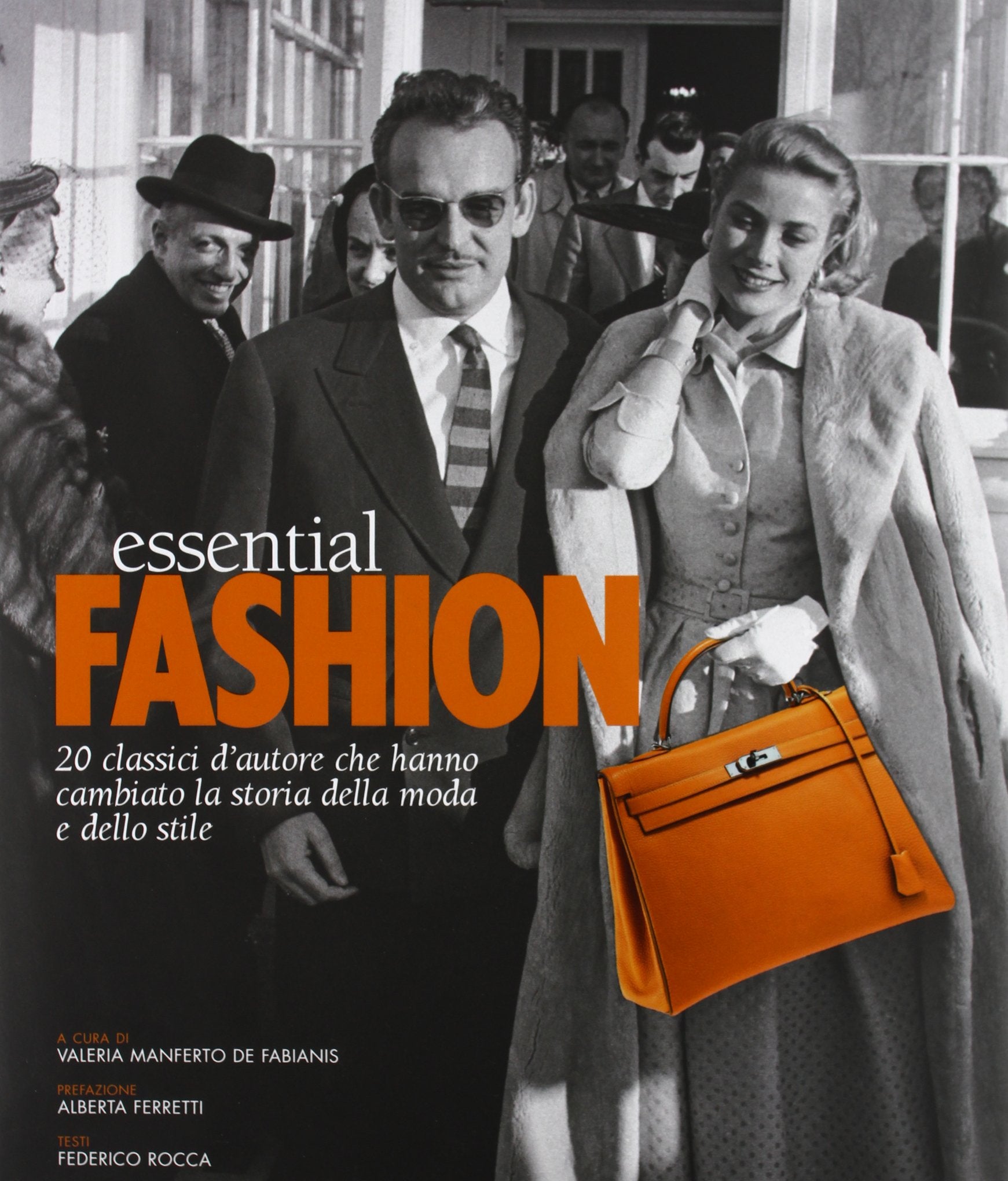 Essential fashion. 20 classici d'autore che hanno cambiato la storia della moda e dello stile. Ediz. illustrata Arts & Culture