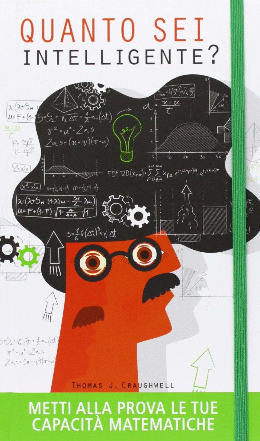 Quanto sei intelligente? Metti alla prova le tue capacità matematiche book