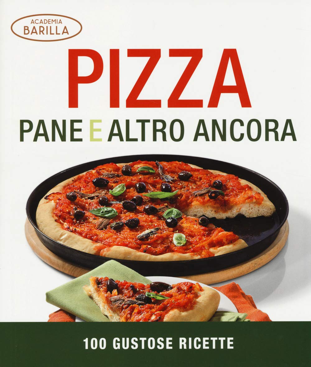Pizza, pane e altro ancora. 100 gustose ricette Leisure, Home & Garden