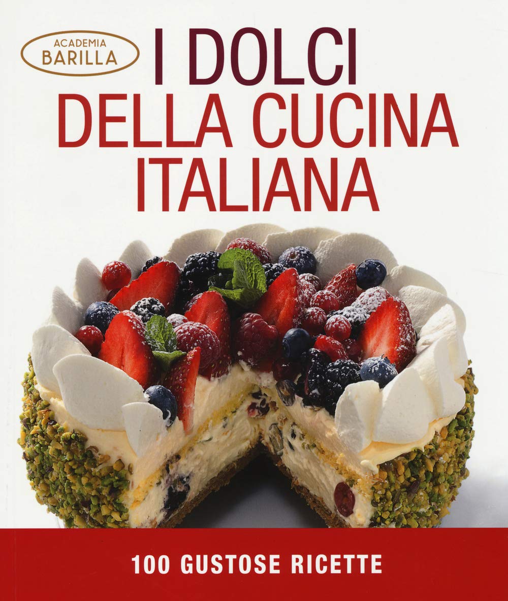 I dolci della cucina italiana. 100 gustose ricette Leisure, Home & Garden